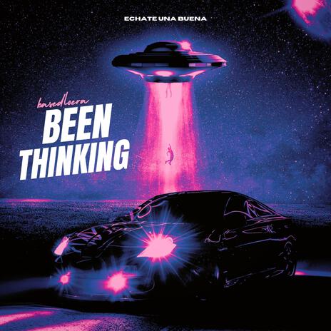 Been Thinking (What We Had) | Boomplay Music