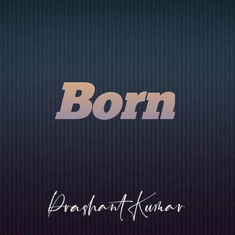 Born | Boomplay Music