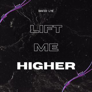 Lift Me Higher