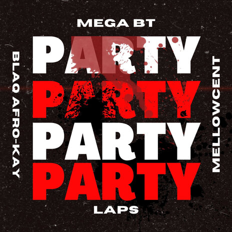 Party ft. BlaQ Afro-Kay, Laps Rsa & MellowCent | Boomplay Music