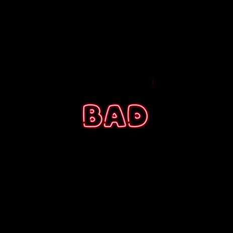 Bad | Boomplay Music