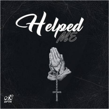 Helped Me | Boomplay Music