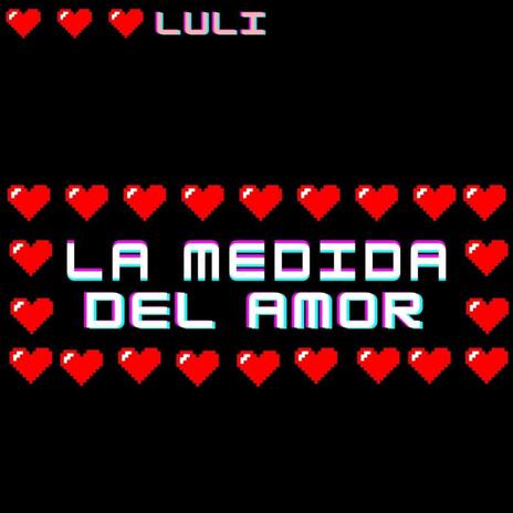 La Medida del Amor | Boomplay Music