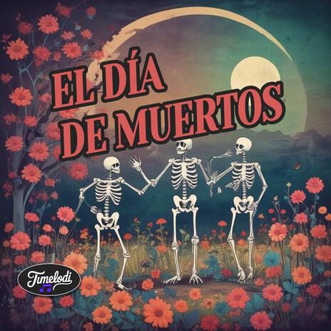 El Día de Muertos | Boomplay Music