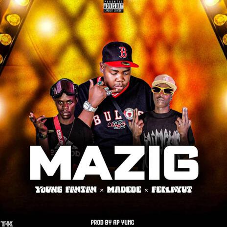 MaZig Aro ft. Madedido & Fella Yut | Boomplay Music