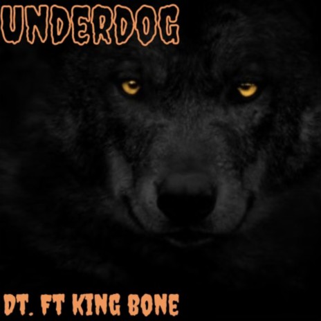 UnderDog ft. King Bone | Boomplay Music