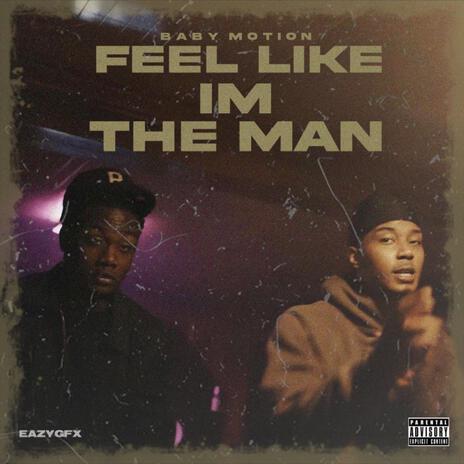 Feel Like Im The Man ft. Krashlyfe | Boomplay Music