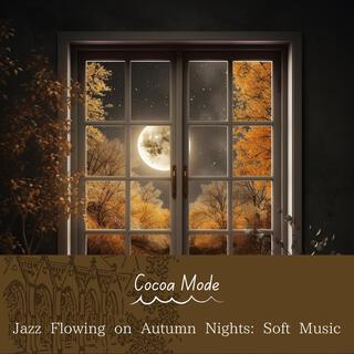 Jazz Flowing on Autumn Nights: Soft Music