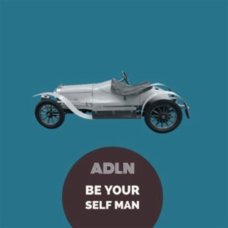 Be Yourself Man