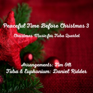 Peaceful Time Before Christmas III - Christmas Music for Tuba Quartet
