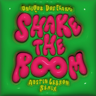 Shake The Room (Austin Lebrón Remix)