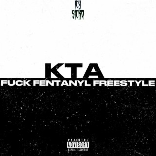 KTA (Fuck Fentanyl Freestyle)