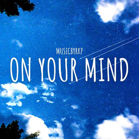 On your mind | Boomplay Music