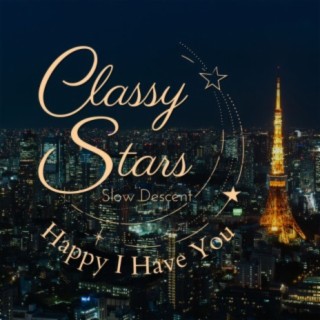Classy Stars - Happy I Have You