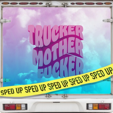 TRUCKER MOTHERFUCKER (Sped Up Version) ft. Kåren | Boomplay Music