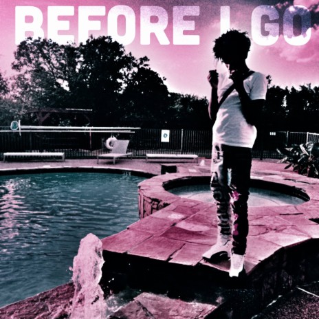 BEFORE I GO | Boomplay Music