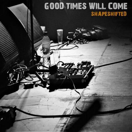 Good Times Will Come