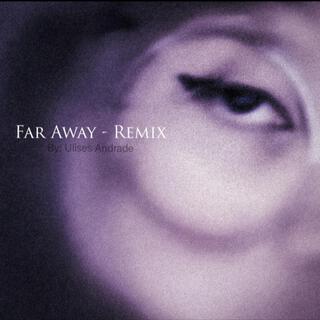 Far Away Remix