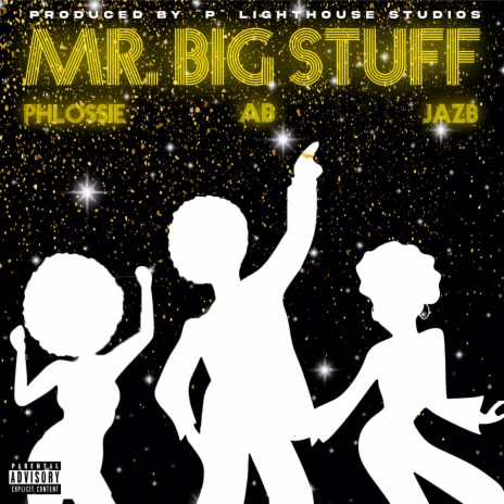 Mr. Big Stuff ft. Phlossie & JazB | Boomplay Music