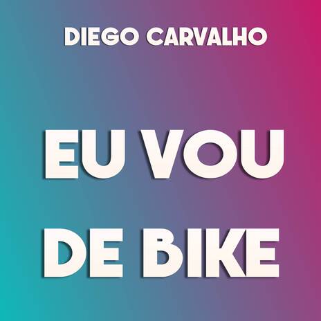 Eu vou de bike | Boomplay Music