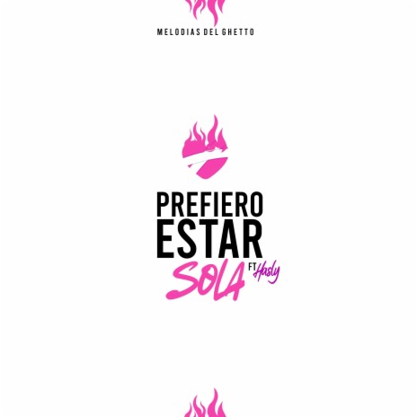 Prefiero estar sola ft. Hasly & JH Beats | Boomplay Music