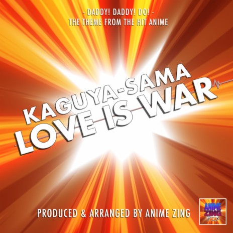 Daddy! Daddy! Do! (From Kaguya-Sama Love Is War) | Boomplay Music