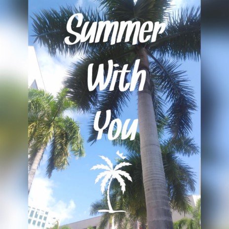 Summer With You | Boomplay Music