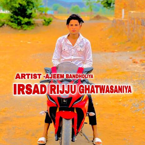 Irsad Rijju Ghatwasaniya | Boomplay Music