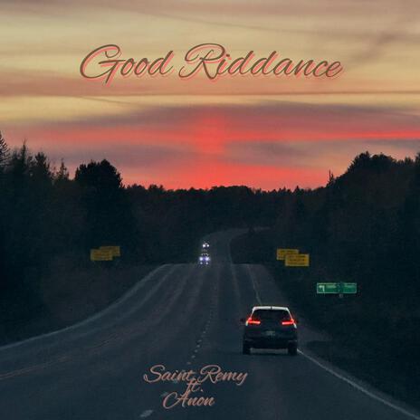 Good Riddance ft. Anon | Boomplay Music