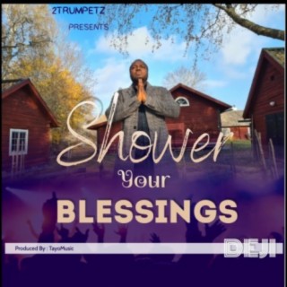 Shower Your Blessings lyrics | Boomplay Music