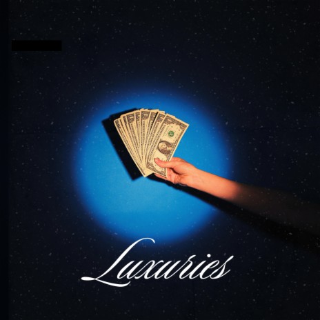 Luxuries | Boomplay Music