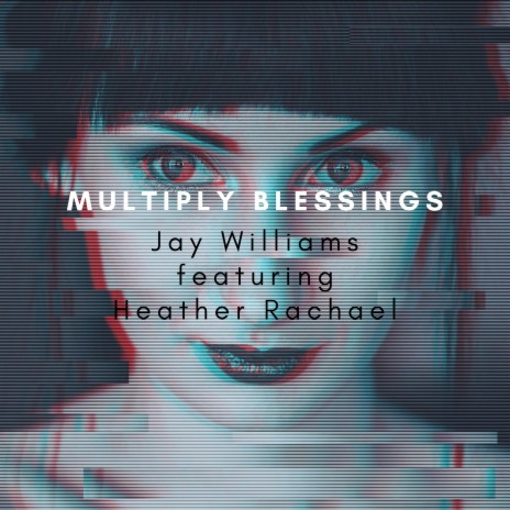 Multiply Blessings ft. Heather Rachael