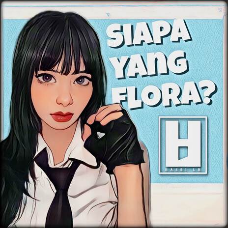 Siapa yang Flora | Boomplay Music