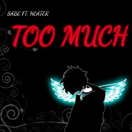 Too Much ft. Heater | Boomplay Music