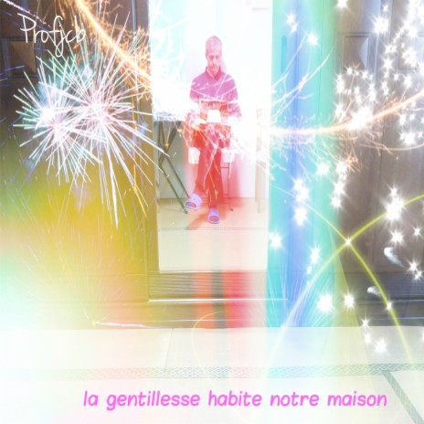 la gentillesse habite notre maison | Boomplay Music