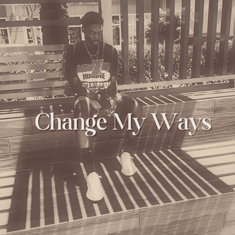 Change My Ways | Boomplay Music