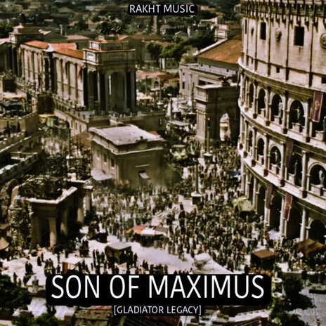 Son of Maximus [Gladiator Legacy] | Boomplay Music