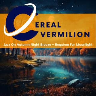 Jazz on Autumn Night Breeze-Requiem for Moonlight