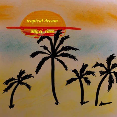 tropical_dream | Boomplay Music