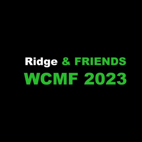 RIDGE & FRIENDS WCMF 2023