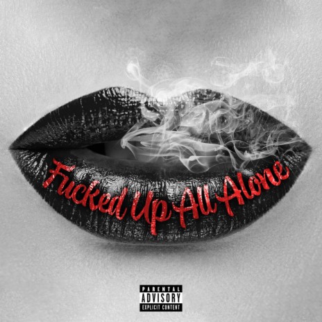 Fucked Up All Alone | Boomplay Music