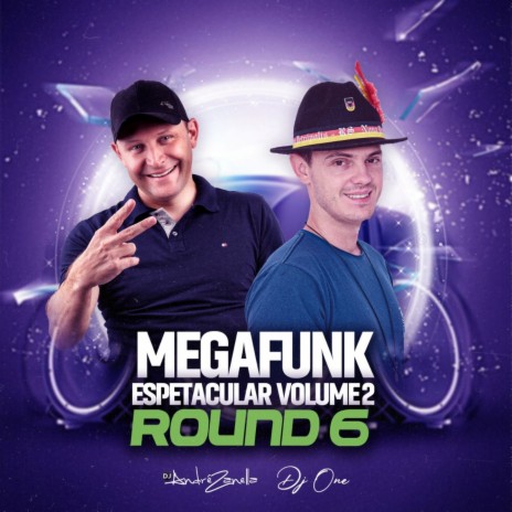 Mega Funk Espetacular 2 - Round 6 ft. Dj One