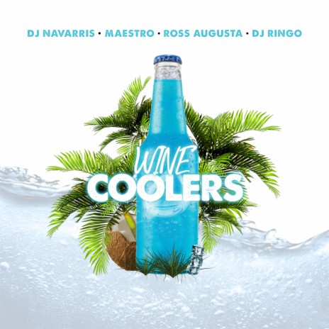 'Wine Coolers' ft. DJ Ringo, DJ Navarris & Ross Augusta | Boomplay Music