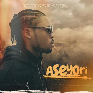 Aseyori lyrics | Boomplay Music