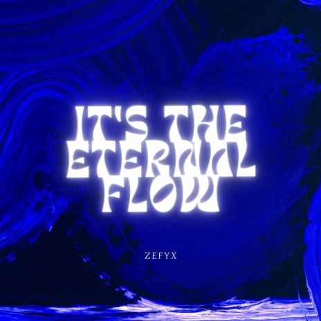 It's the Eternal Flow | Boomplay Music