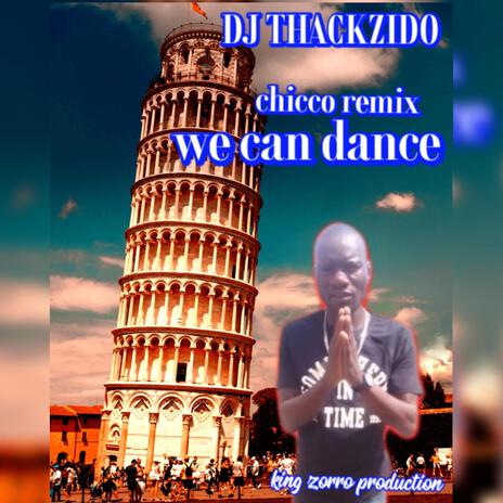 Chicco _we can dance by DJ Thackzido (Remix) | Boomplay Music