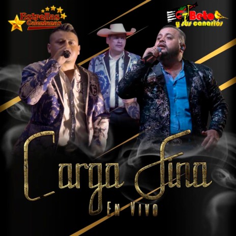 Carga Fina (En Vivo) ft. Beto Y Sus Canarios | Boomplay Music