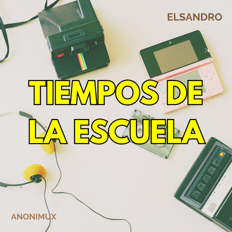 Tiempos de la Escuela ft. Anonimux | Boomplay Music