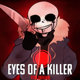 Eyes of a Killer (Killer Sans Song)