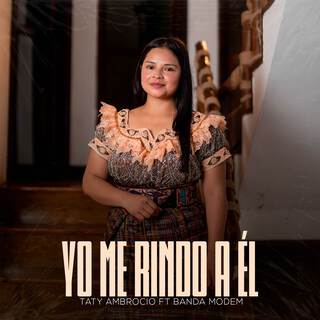 YO ME RINDO A ÉL ft. Banda Modem lyrics | Boomplay Music